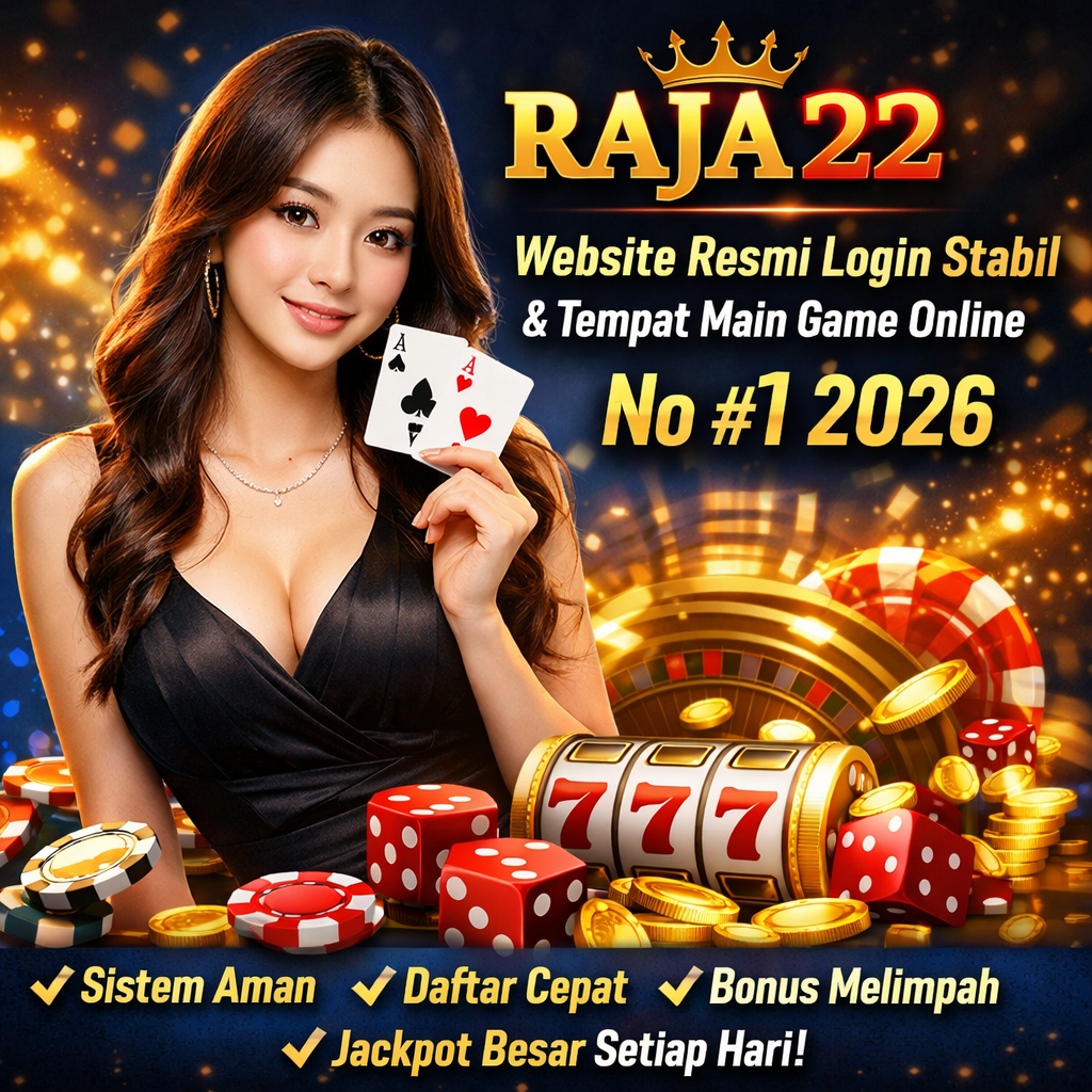 RAJA 22 : Website Resmi Login Stabil & Tempat Main Game Online No #1 2026